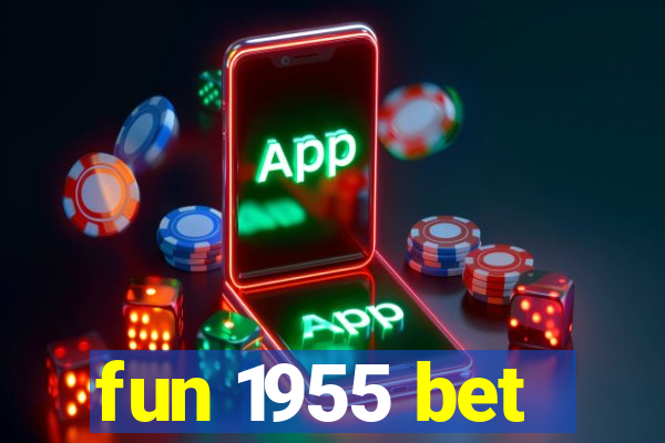 fun 1955 bet